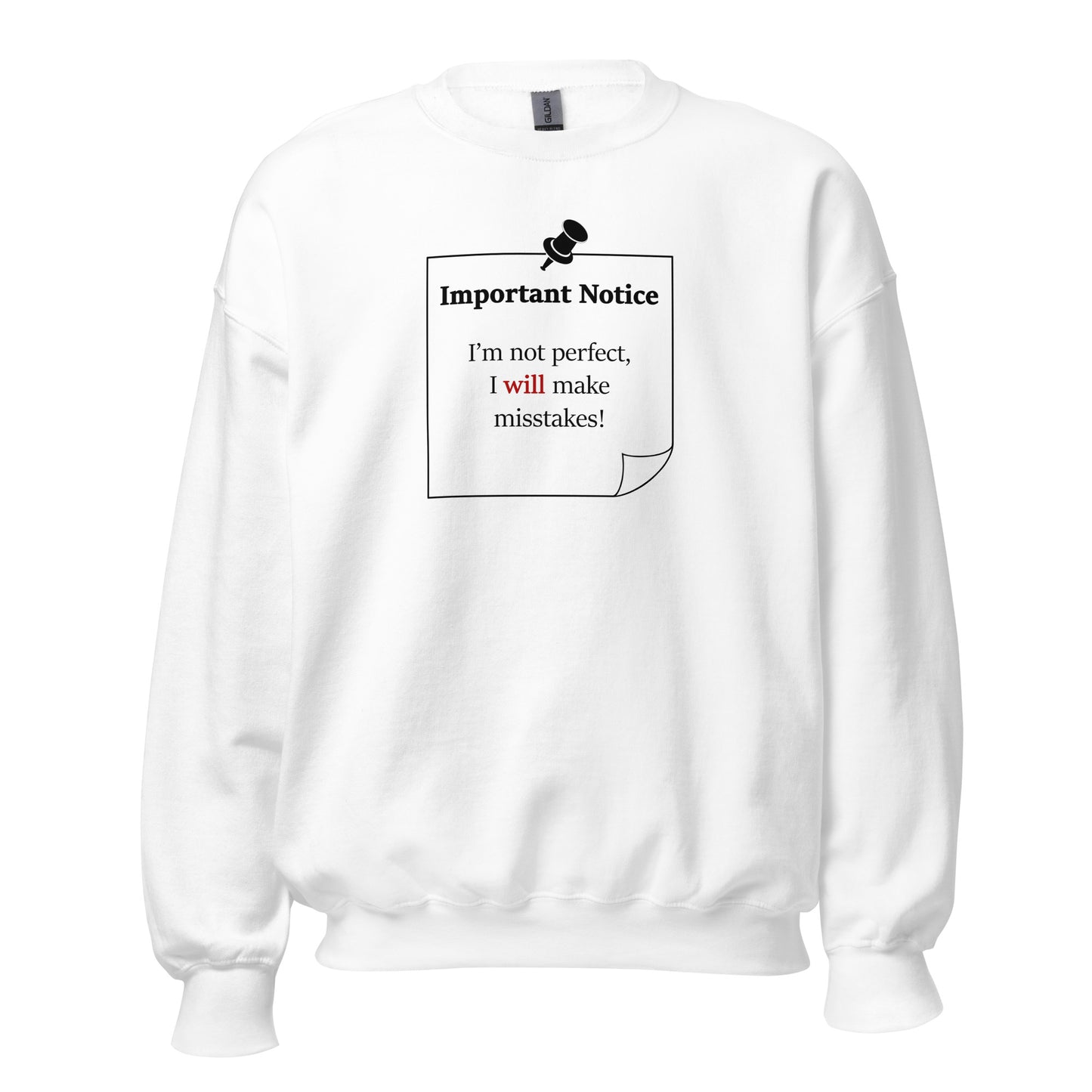 A unisex crew neck classic white jumper featuring a printed black outlined square note and a black pushpin at the top centre. The note displays the slogan: "Important notice: I’m not perfect, I will make mistakes" in black, with the word will highlighted in bold red for emphasis.