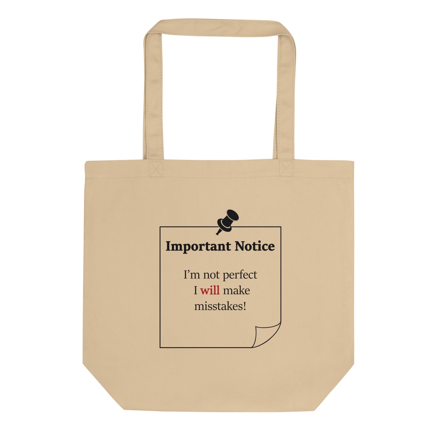 A small organic cotton twill oyster colour tote featuring a printed black outlined square note and a black pushpin at the top centre. The note displays the slogan: "Important notice: I’m not perfect, I will make mistakes" in black, with the word will highlighted in bold red for emphasis.