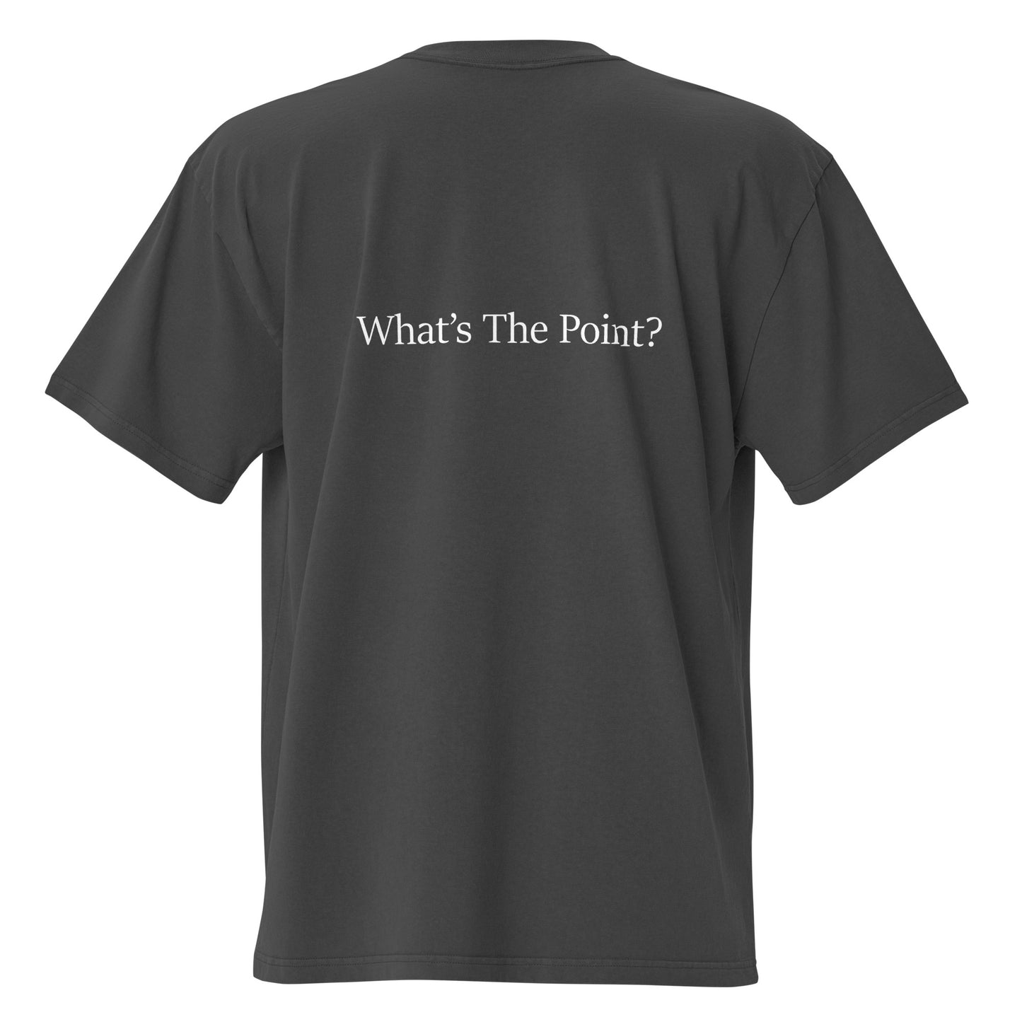 Boxy oversized t-shirt with graphic text "Whats the Point?"