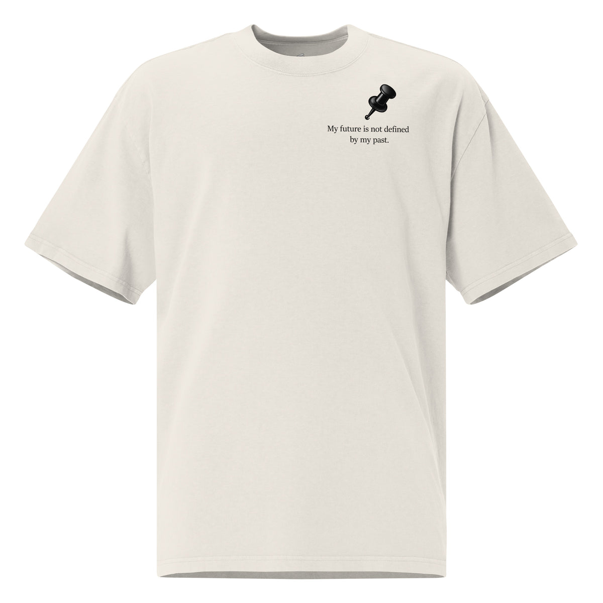 Front view of oversized faded bone t-shirt with My Future Is Not Defined by My Past slogan.