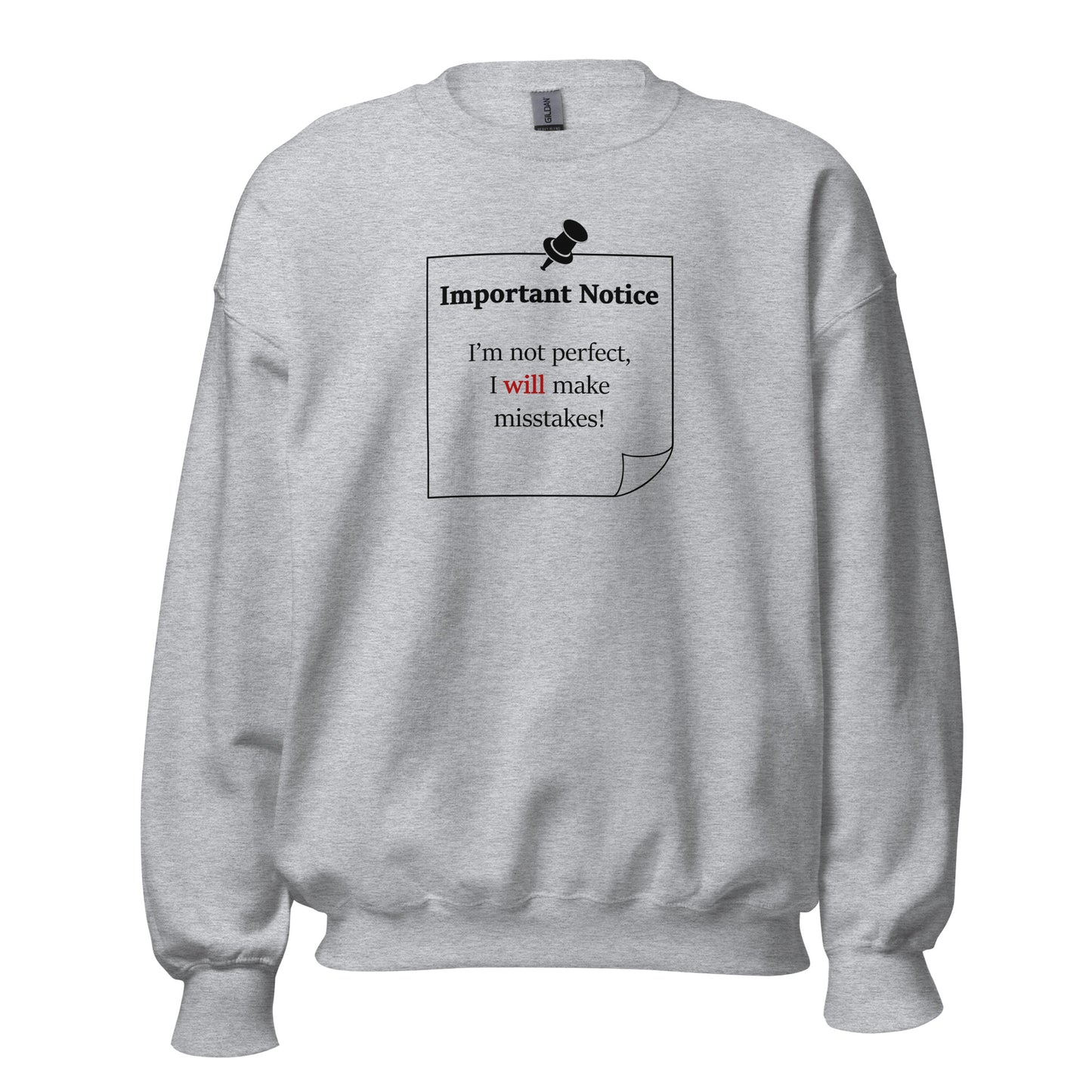 A unisex crew neck classic sport grey jumper, featuring a printed black outlined square note and a black pushpin at the top centre. The note displays the slogan: "Important notice: I’m not perfect, I will make mistakes" in black, with the word will highlighted in bold red for emphasis.