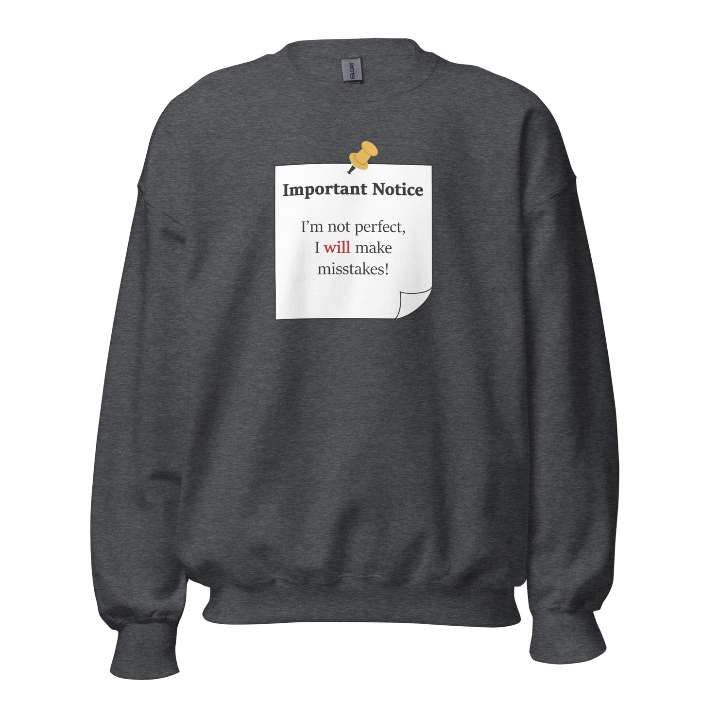 A unisex classic crew neck dark heather grey sweatshirt jumper featuring a printed black-outlined square note with a white background and a yellow pushpin at the top centre. The note displays the slogan: "Important notice: I’m not perfect, I will make mistakes" in black, with the word will highlighted in bold red for emphasis.