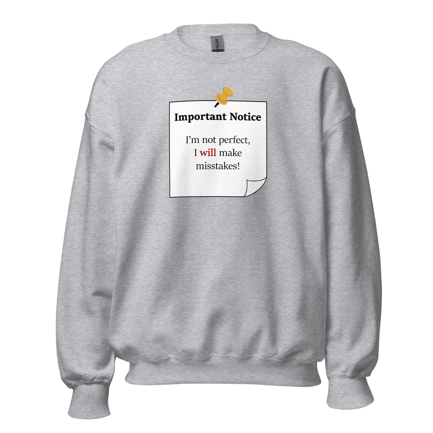 A unisex classic crew neck sport-grey sweatshirt jumper featuring a printed black-outlined square note with a white background and a yellow pushpin at the top centre. The note displays the slogan: "Important notice: I’m not perfect, I will make mistakes" in black, with the word will highlighted in bold red for emphasis.
