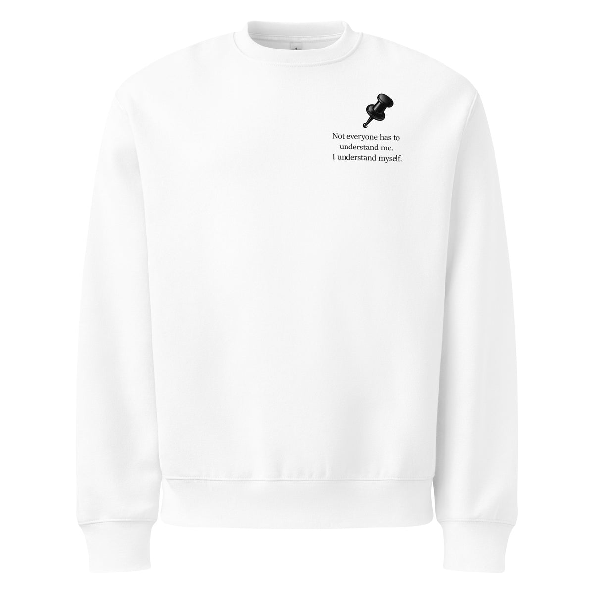 White oversized heavyweight sweatshirt with “My life is defined by me not by the world” slogan and drawing pin graphic