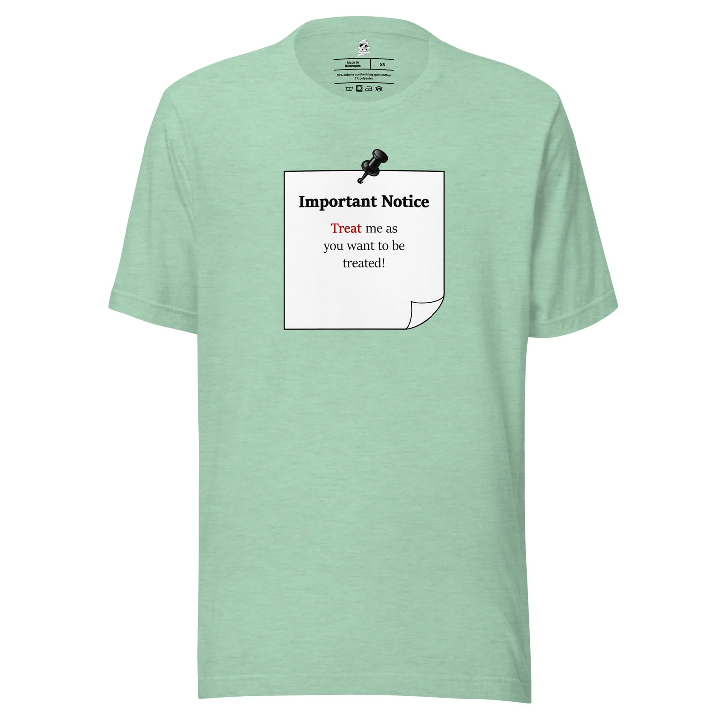 Heather prism mint Unisex motivational slogan T-shirt featuring pushpin graphic and pinned note with quote “Important Notice: “Treat me as you want to be treated,” highlighting “will” in “treat” In red.