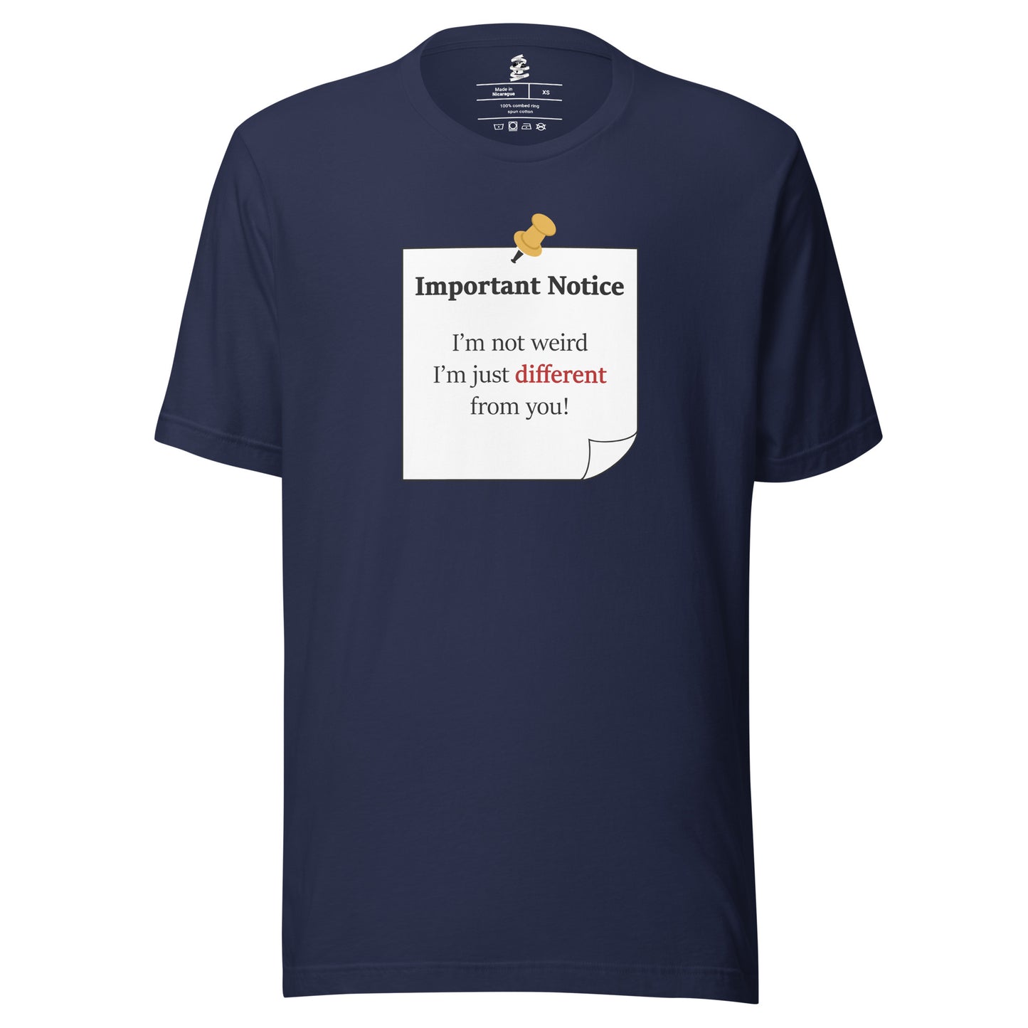 A unisex navy classic cotton t-shirt, featuring a printed black-outlined square note with a white background and a yellow pushpin at the top centre. The note displays the slogan: "Important notice: I’m not weird, i'm just different from you! with the word different highlighted in bold red for emphasis.