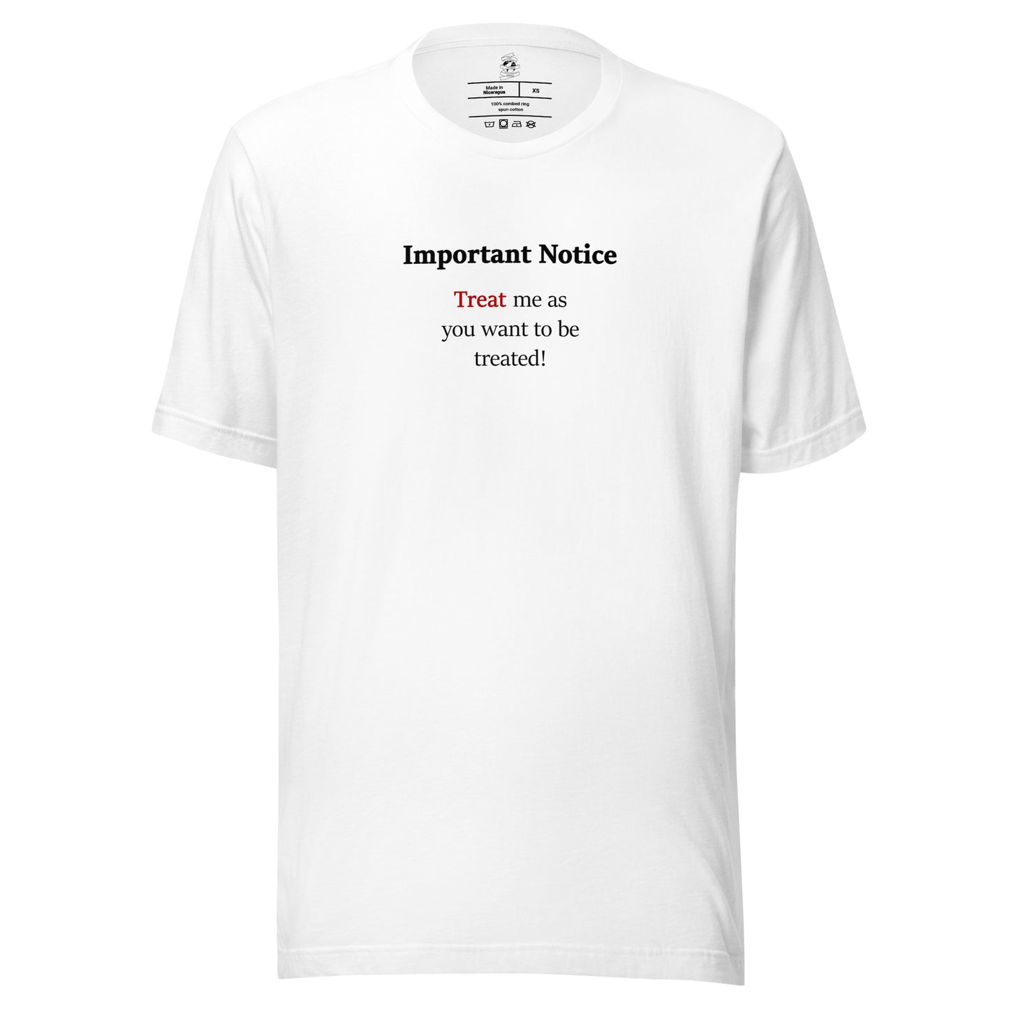 White unisex motivational slogan T-shirt design displaying the text “Treat me as you want to be treated.
