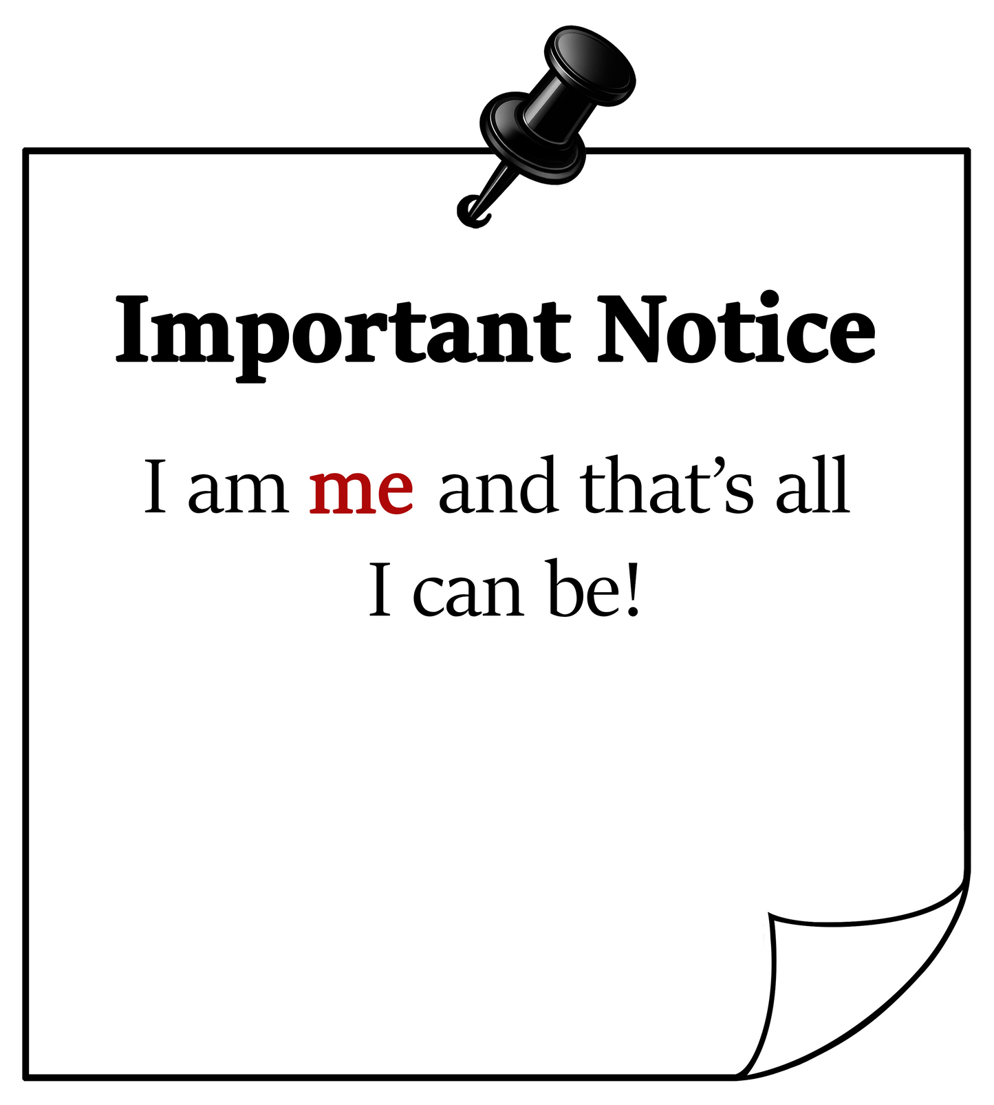 Graphic t-shirt design with pinned note illustration and quote “I am me and that's all I can be!" with the word “me” highlighted in red.
