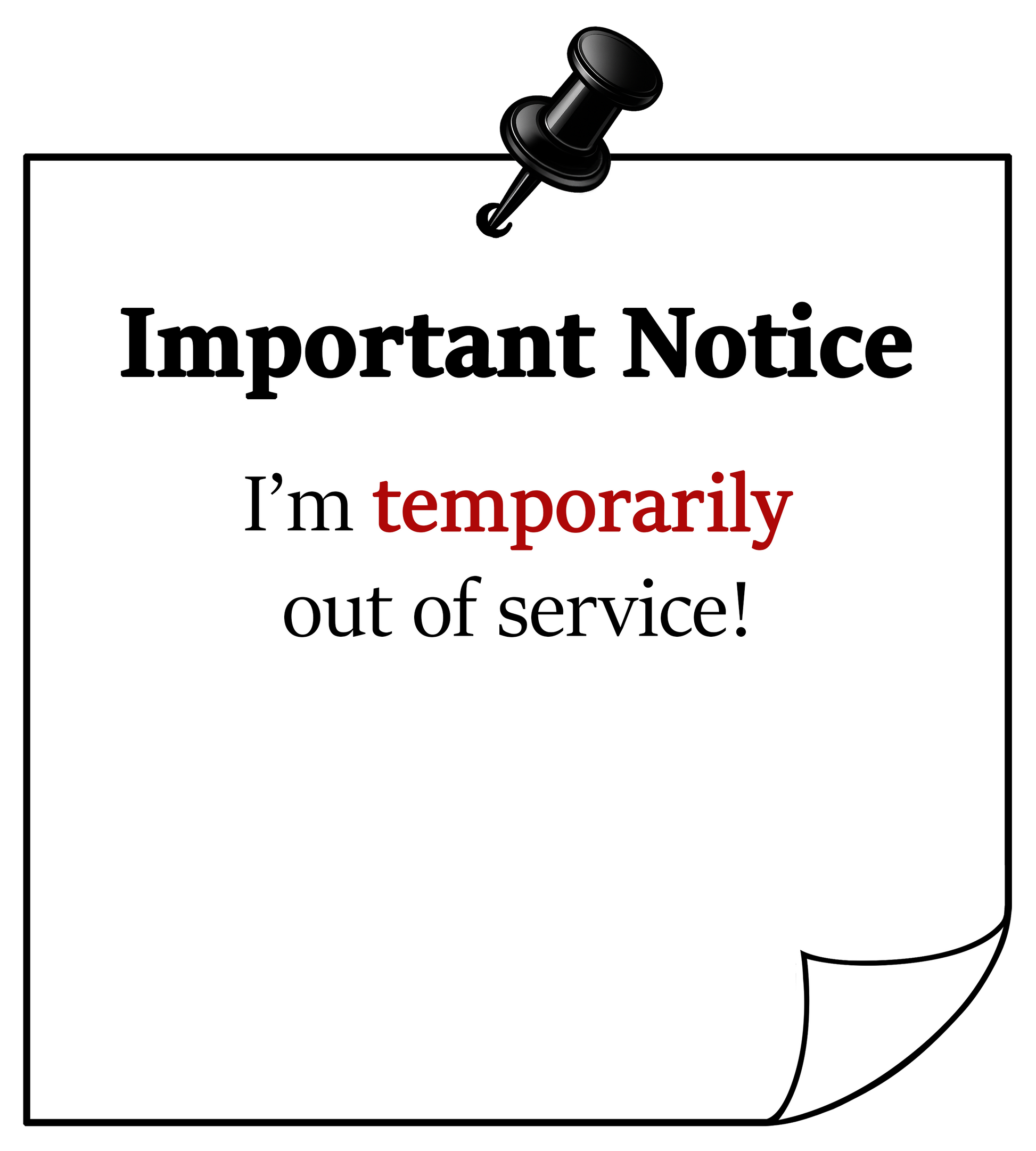 Graphic t-shirt design with pinned note illustration and quote “I'm temporarily out of service!" with the word “temporarily” highlighted in red.