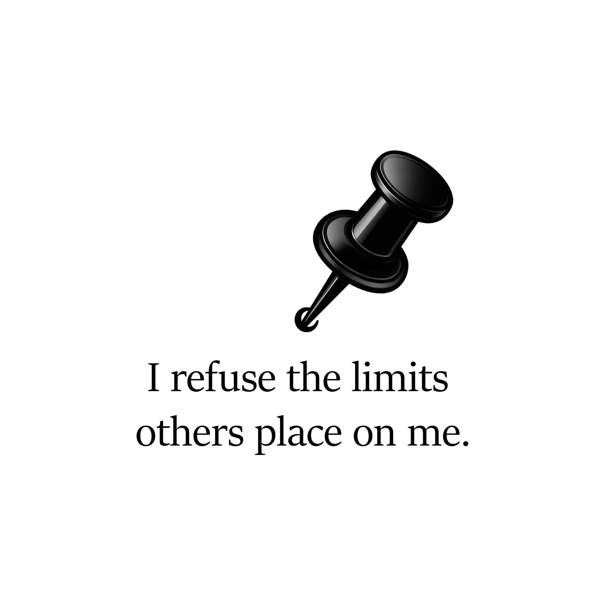 Close-up of graphic t-shirt featuring the quote “I refuse the limits others place on me” in minimalist black typography with pin illustration