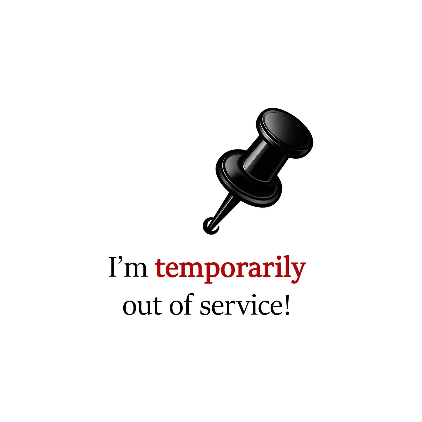 Close-up of graphic t-shirt featuring the quote “i'm temporarily out of service!” in minimalist black typography with pin illustration.
