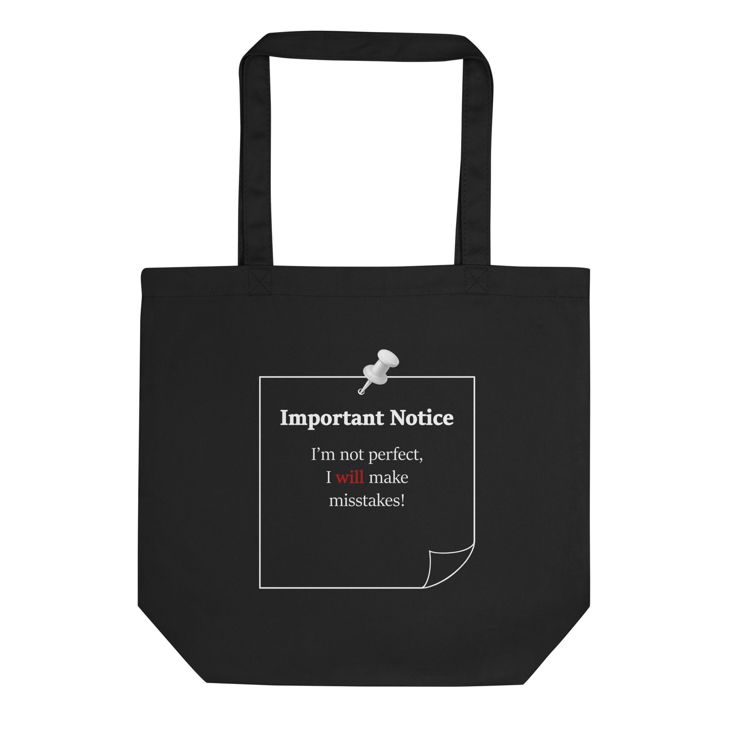 Black organic cotton tote bag featuring a pinned note graphic with the affirmation “Important Notice: I'm not perfect, I will make mistakes” and a white drawing pin illustration.