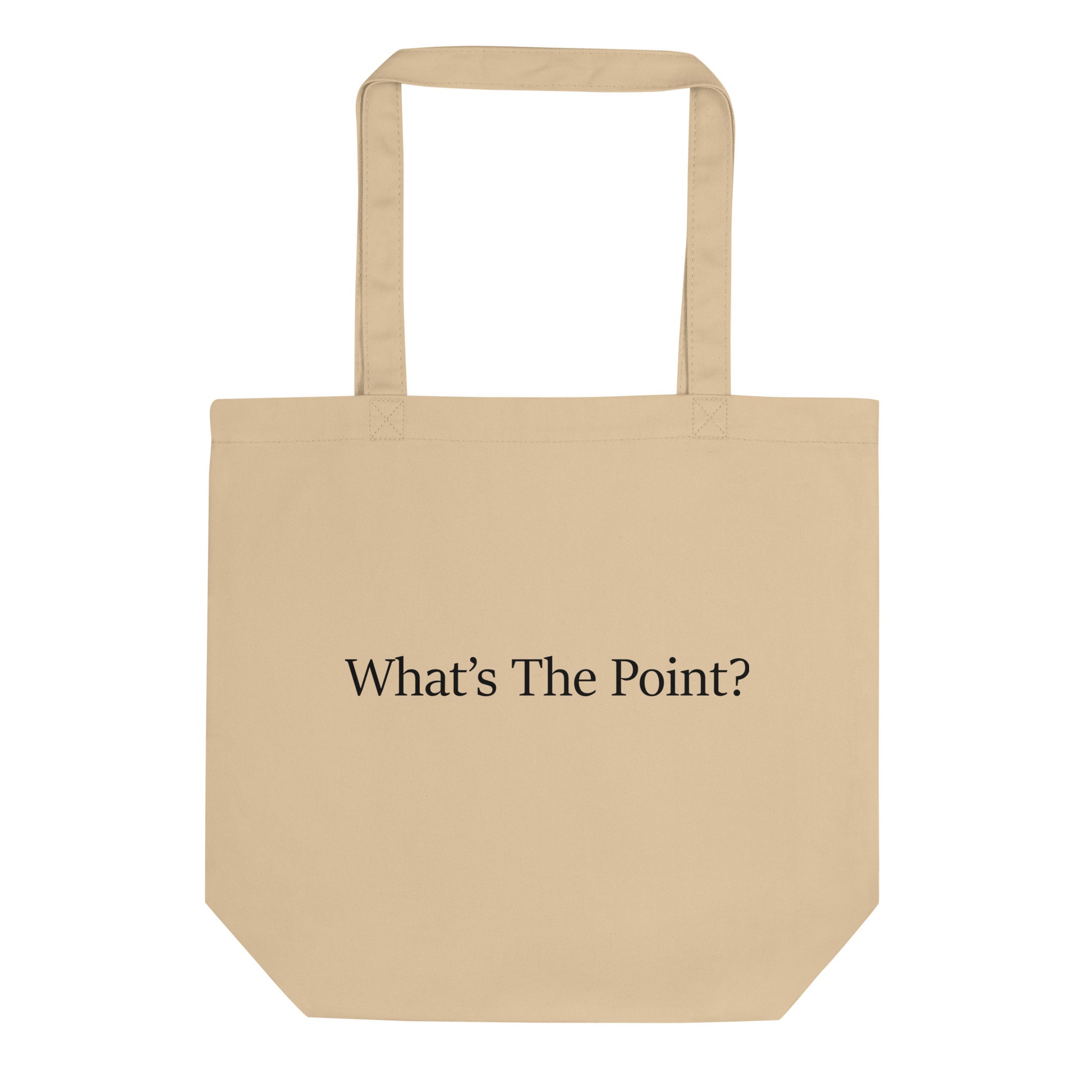 Classic organic cotton tote bag with the slogan "Whats the Point" slogan in black text