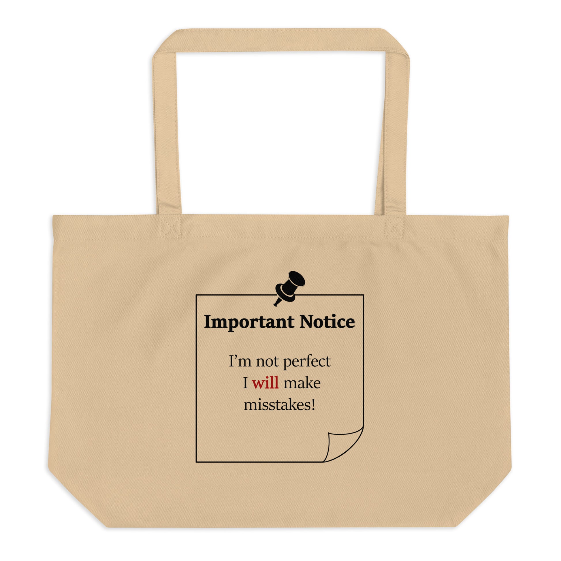 A  large organic cotton twill oyster colour tote bag featuring a printed black outlined square note and a black pushpin at the top centre. The note displays the slogan: "Important notice: I’m not perfect, I will make mistakes" in black, with the word will highlighted in bold red for emphasis.