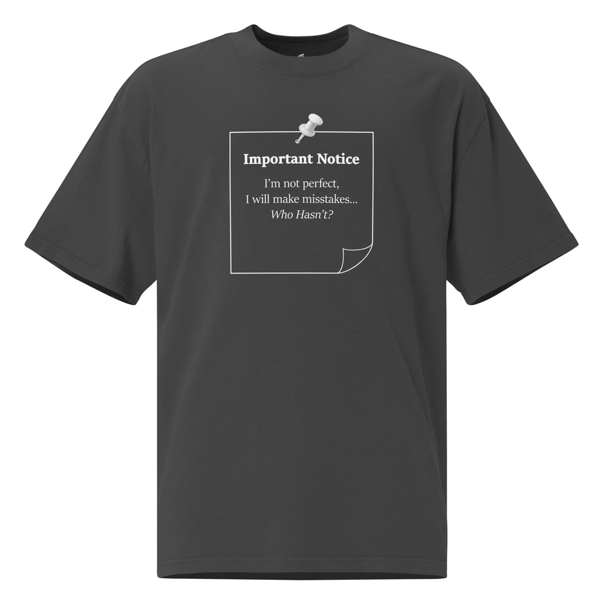 Oversized faded graphic t-shirt with slogan “I’m not perfect I will make mistakes” in minimalist black typography