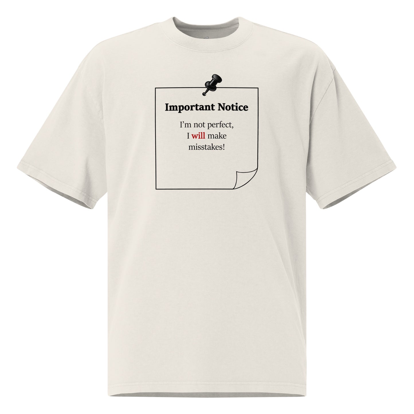 Heavyweight cotton oversized tee with vintage fade and statement message “I’m not perfect I will make mistakes”