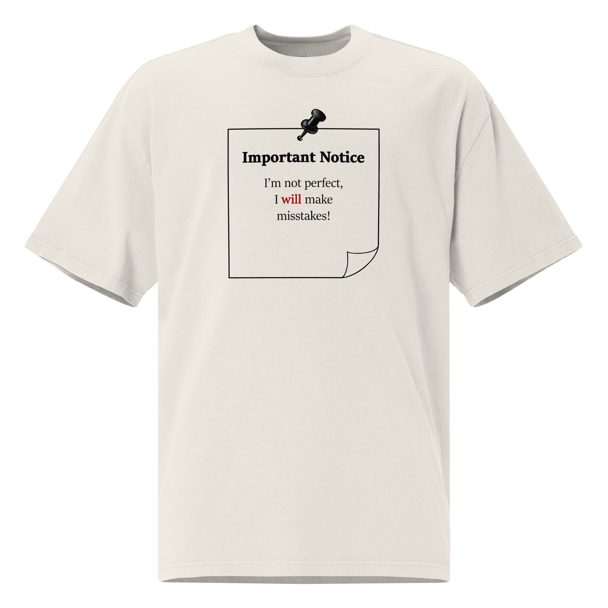 Heavyweight cotton oversized tee with vintage fade and statement message “I’m not perfect I will make mistakes”