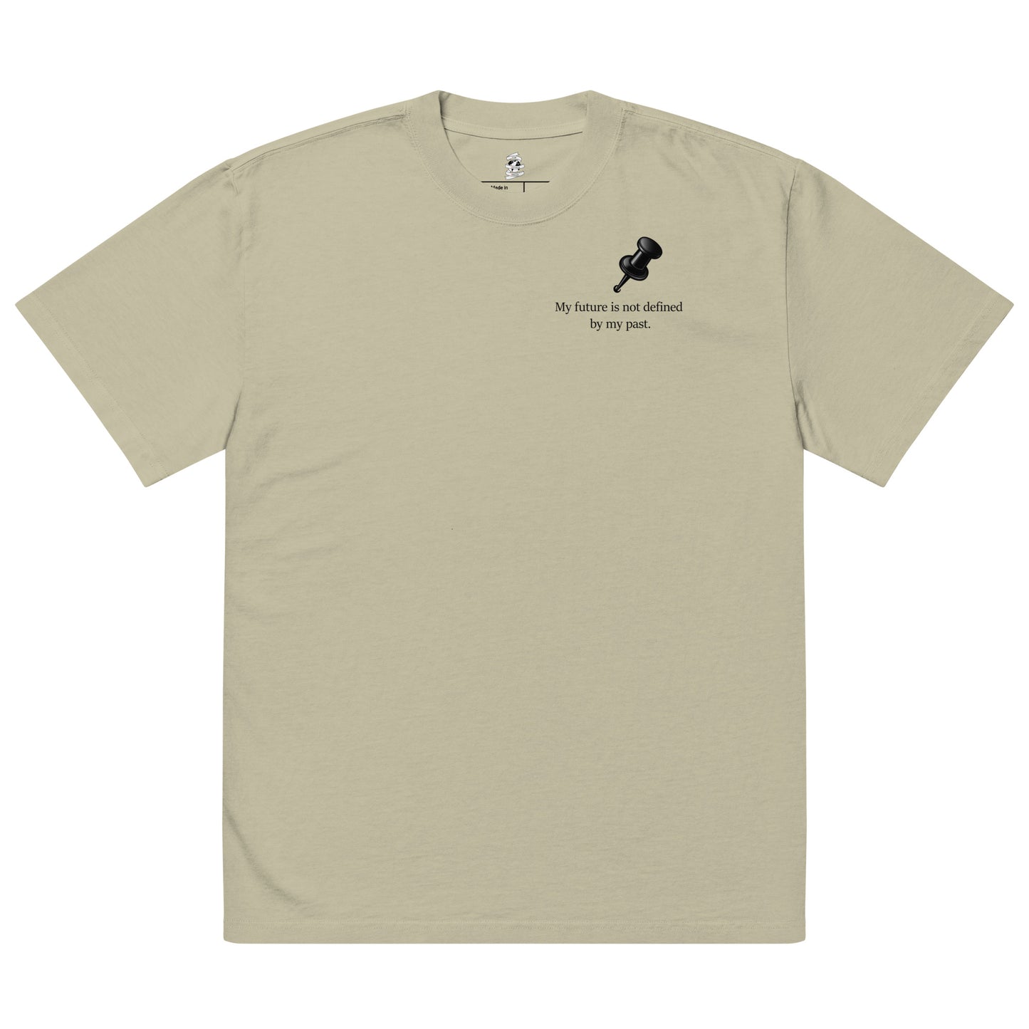 Front view of oversized faded eucalyptus t-shirt with My Future Is Not Defined by My Past slogan.