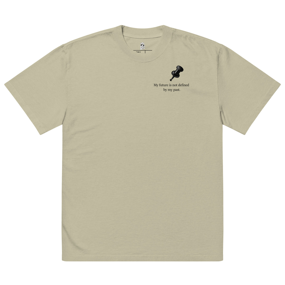 Front view of oversized faded eucalyptus t-shirt with My Future Is Not Defined by My Past slogan.