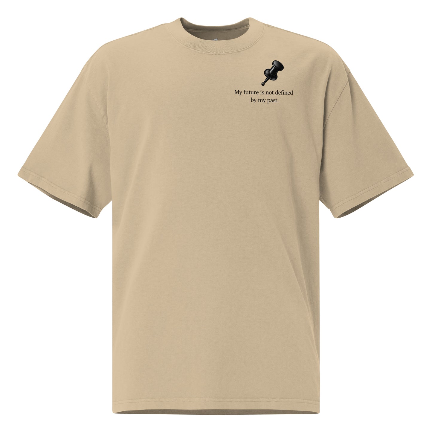Front view of oversized faded Khaki eucalyptus t-shirt with My Future Is Not Defined by My Past slogan.