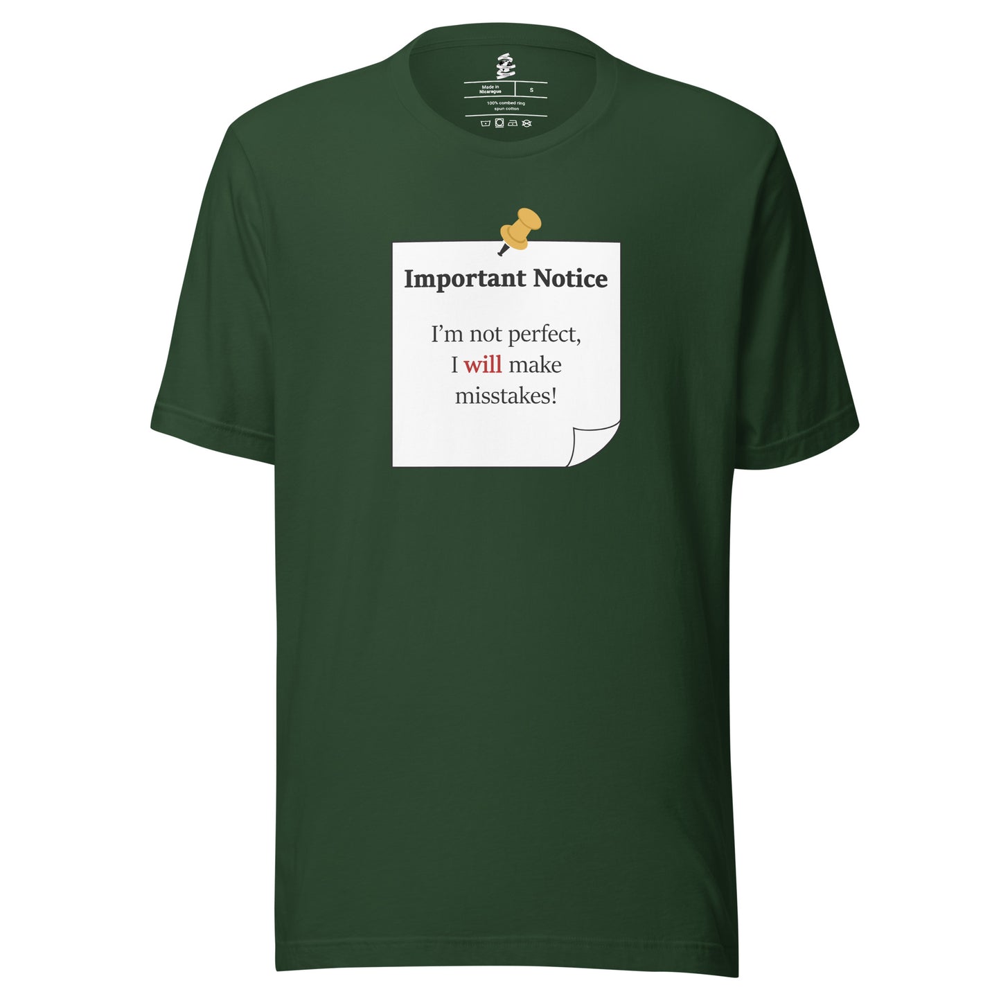 A unisex forest green classic cotton t-shirt featuring a printed black-outlined square note with a white background and a yellow pushpin at the top centre. The note displays the slogan: "Important notice: I’m not perfect, I will make mistakes" in black, with the word will highlighted in bold red for emphasis.