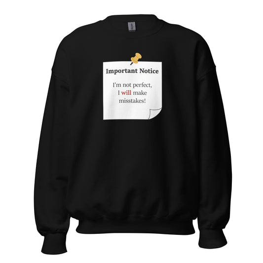 A unisex classic crew neck black sweatshirt jumper featuring a printed black-outlined square note with a white background and a yellow pushpin at the top centre. The note displays the slogan: "Important notice: I’m not perfect, I will make mistakes" in black, with the word will highlighted in bold red for emphasis.