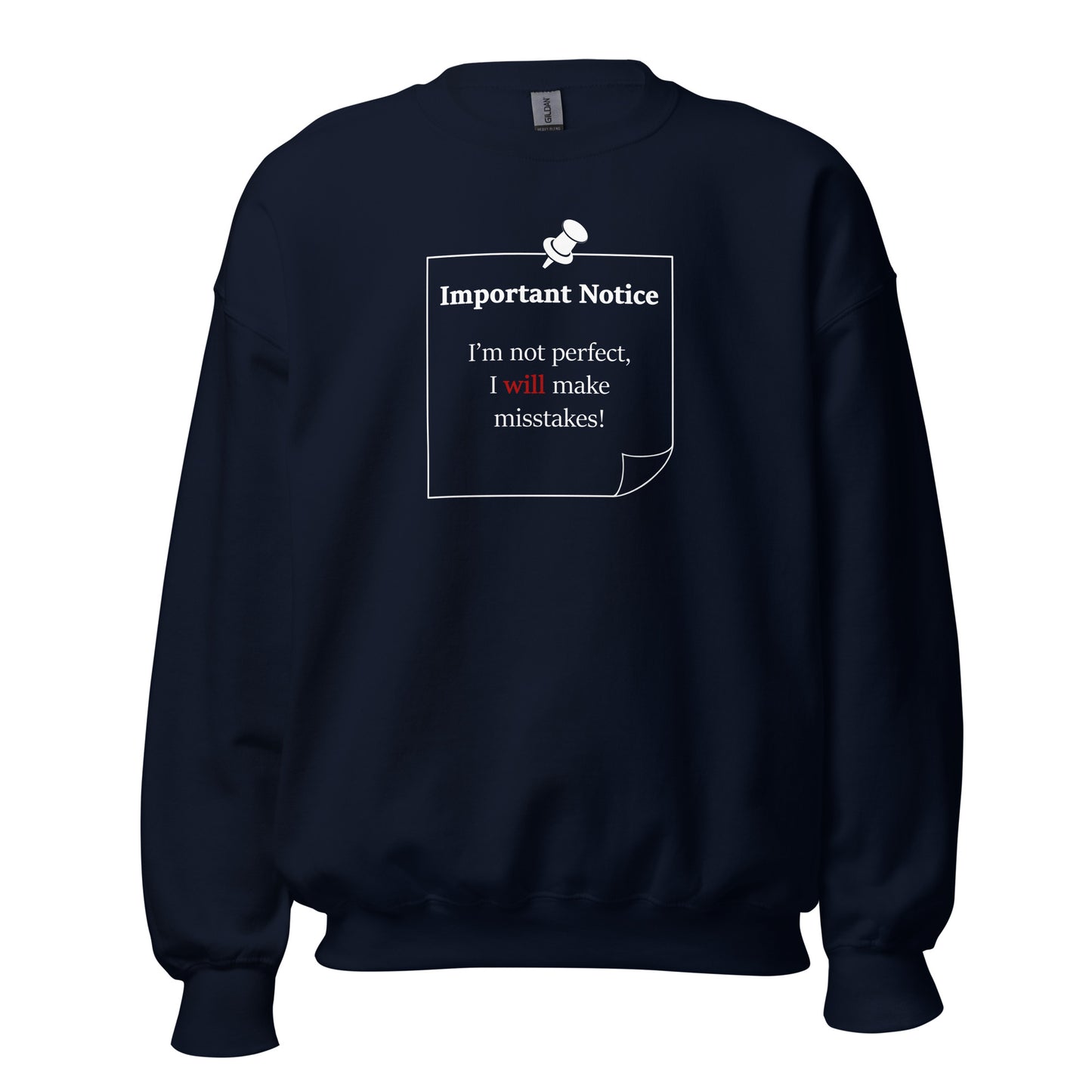 A unisex navy crew neck classic sweatshirt jumper featuring a printed white-outlined square note and a white pushpin at the top centre. The note displays the slogan: "Important notice: I’m not perfect, I will make mistakes" in black, with the word will highlighted in bold red for emphasis.