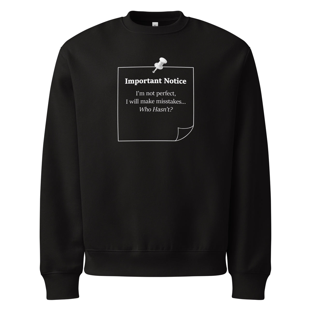 Black oversized sweatshirt featuring “i'm not perfect i will make mistakes, who hasn't” statement in white