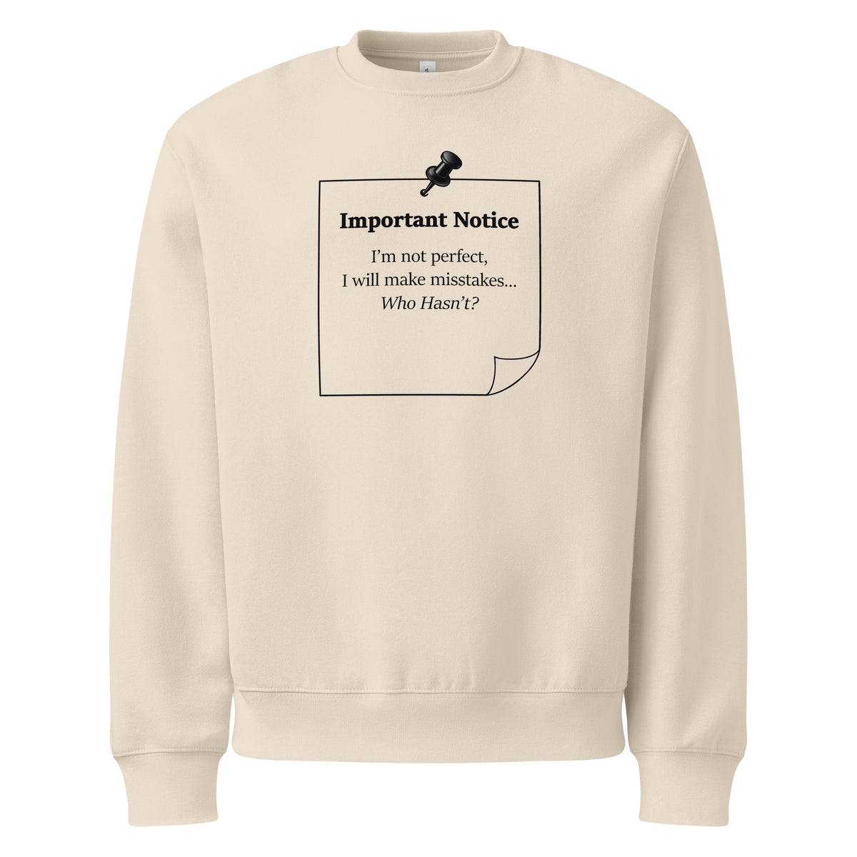 Oversized heavyweight dust colour sweatshirt with “I’m not perfect I will make mistakes who hasn't” motivational quote.