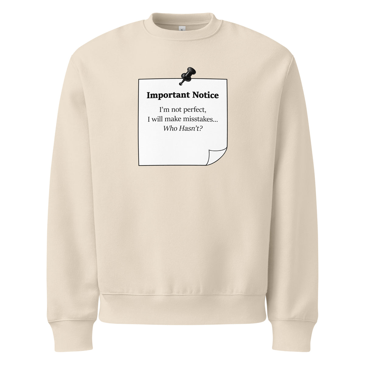 Oversized heavyweight dust colour sweatshirt with “I’m not perfect I will make mistakes who hasn’t” inspirational quote
