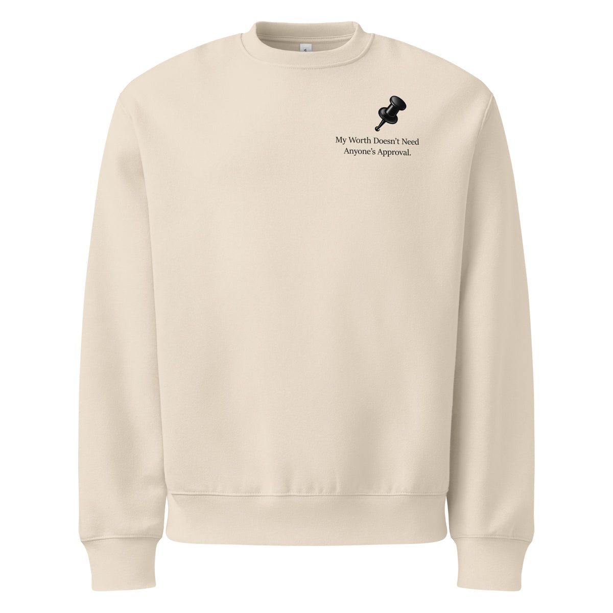 Dust oversized heavyweight sweatshirt with "My Worth Doesn’t Need Anyone’s Approval." slogan and drawing pin graphic