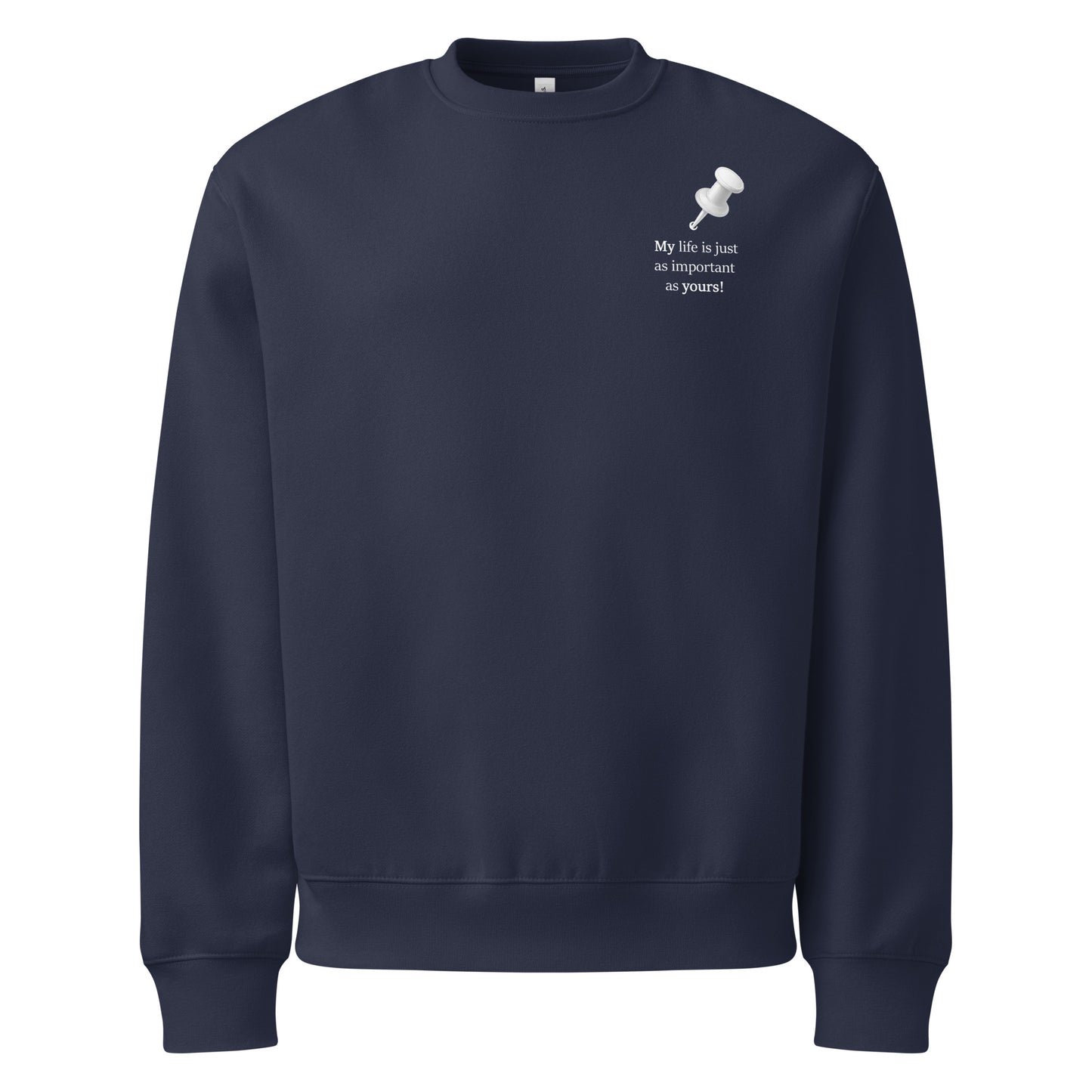 Navy oversized heavyweight sweatshirt with “My life is just as important as yours” white statement graphic front view