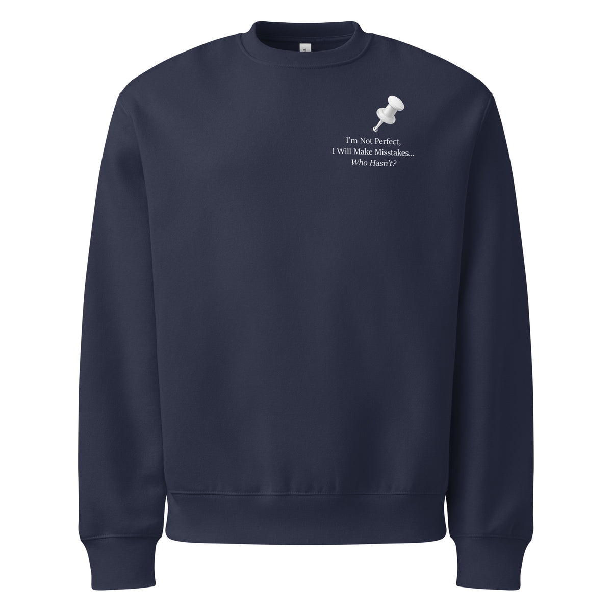 Front View Navy oversized heavyweight sweatshirt with I’m not perfect, I will make mistakes, who hasn't statement graphic front view