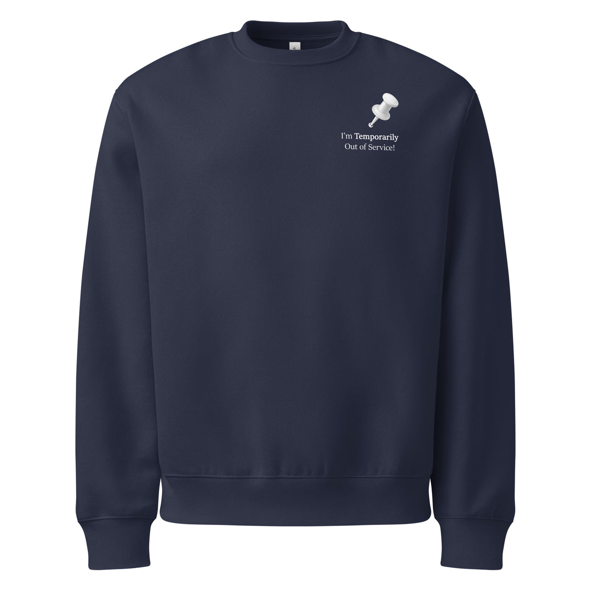 Navy oversized heavyweight sweatshirt with “I’m temporarily out of service” white slogan graphic.