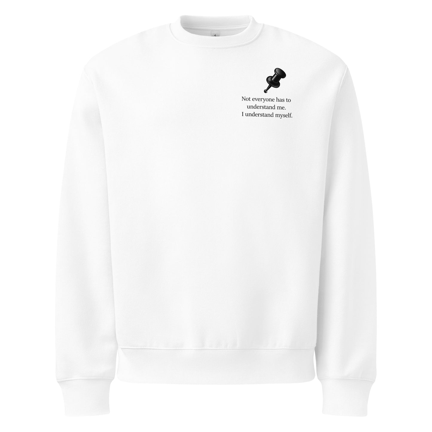 White oversized heavyweight sweatshirt with “My life is defined by me not by the world” slogan and drawing pin graphic