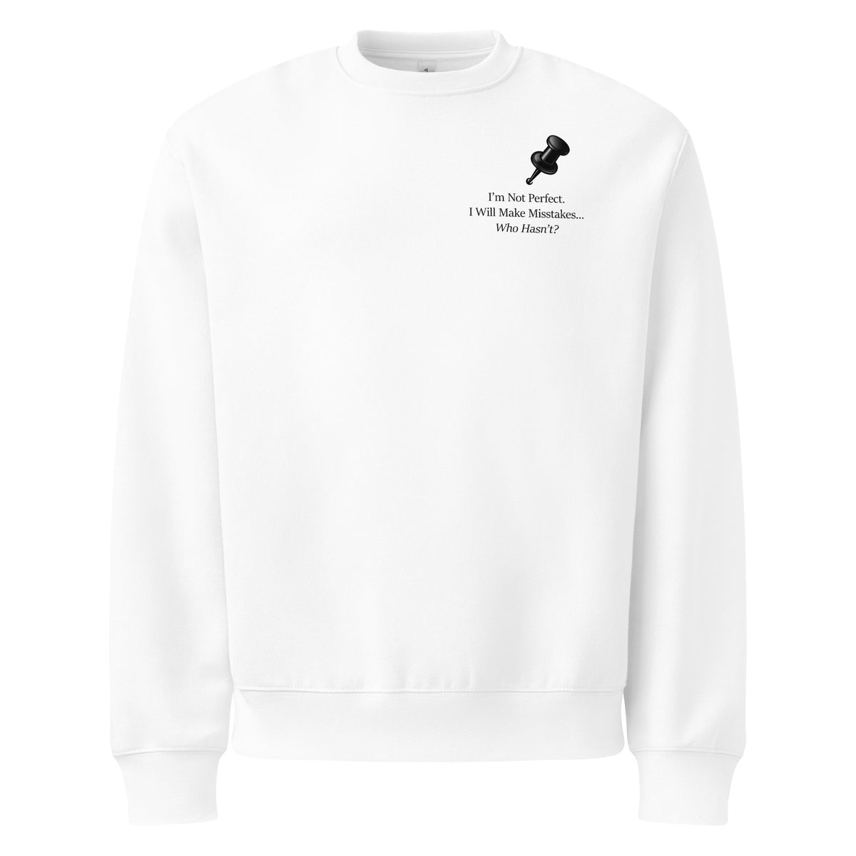 White classic streetwear sweatshirt with black quote print and push pin illustration