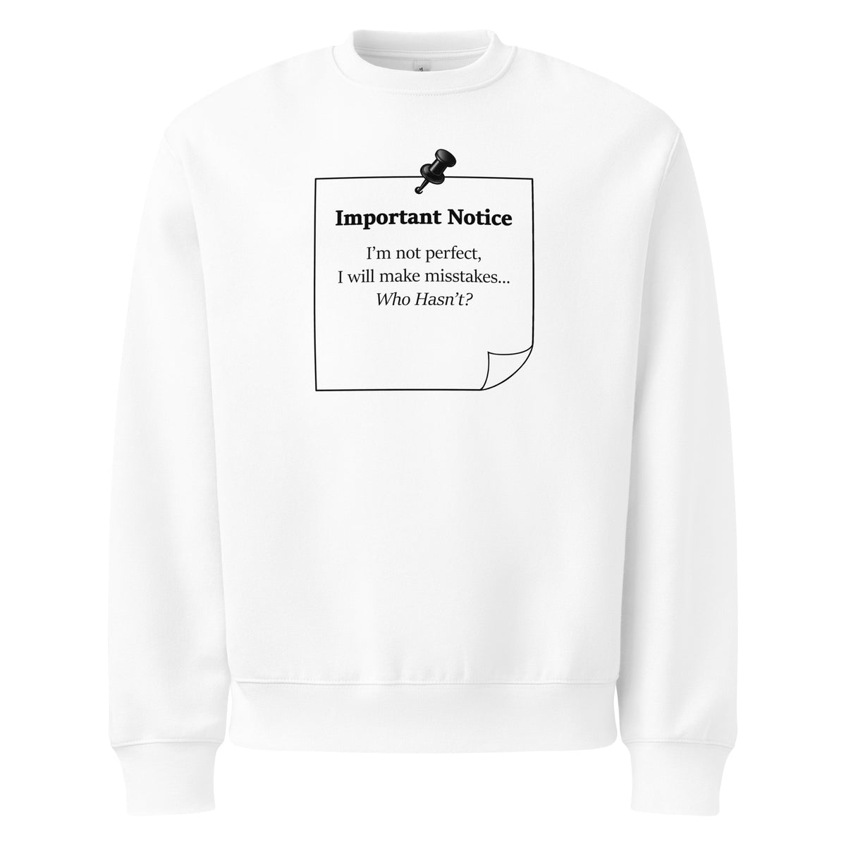 Oversized heavyweight white colour sweatshirt with “I’m not perfect I will make mistakes who hasn't” motivational quote.
