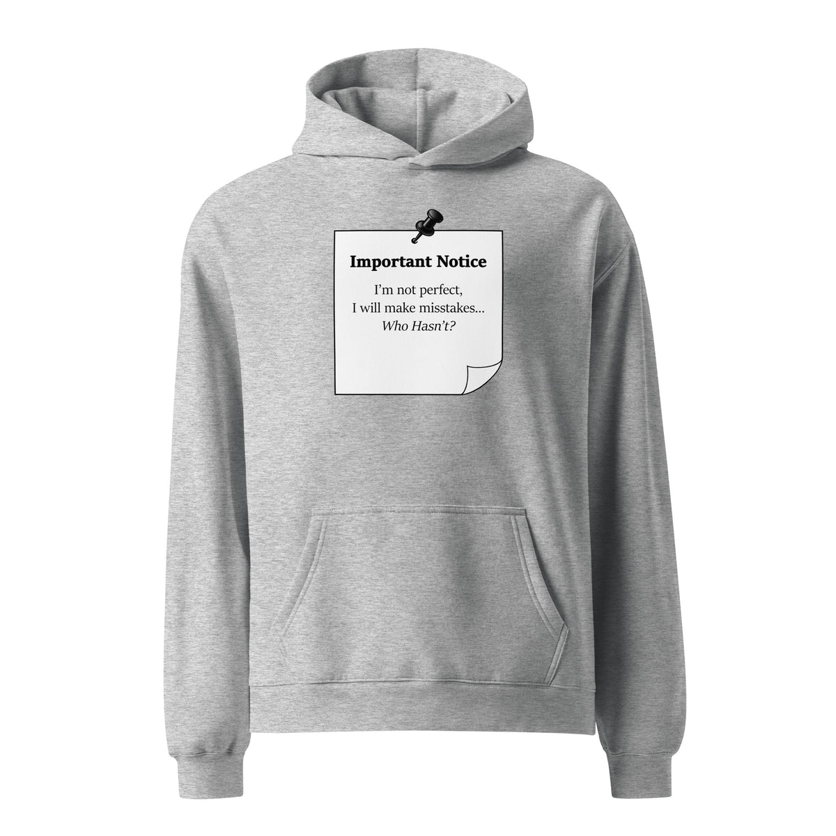 Athletic heather grey oversized heavyweight hoodie featuring “Important Notice: I’m not perfect, I will make mistakes” graphic of note design front view.