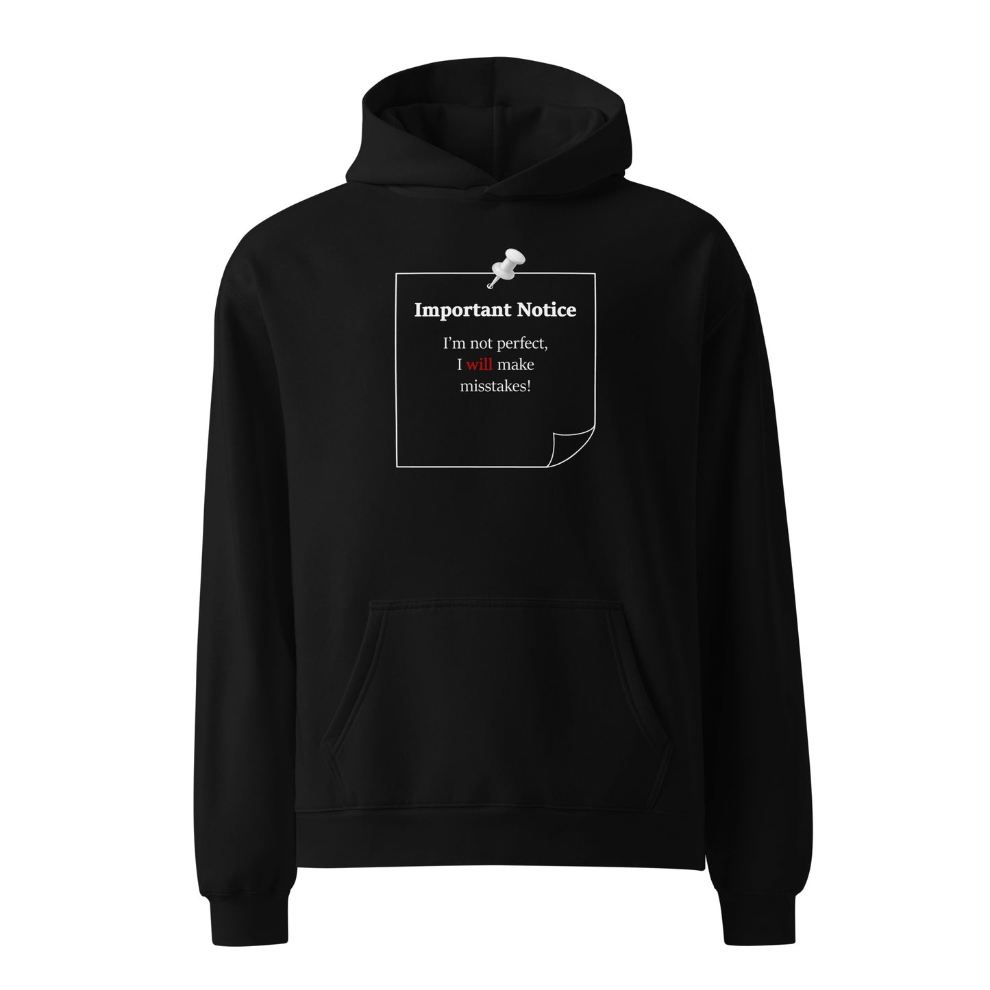 Black oversized heavyweight hoodie featuring “Important Notice: I’m not perfect, I will make mistakes” note graphic design front view