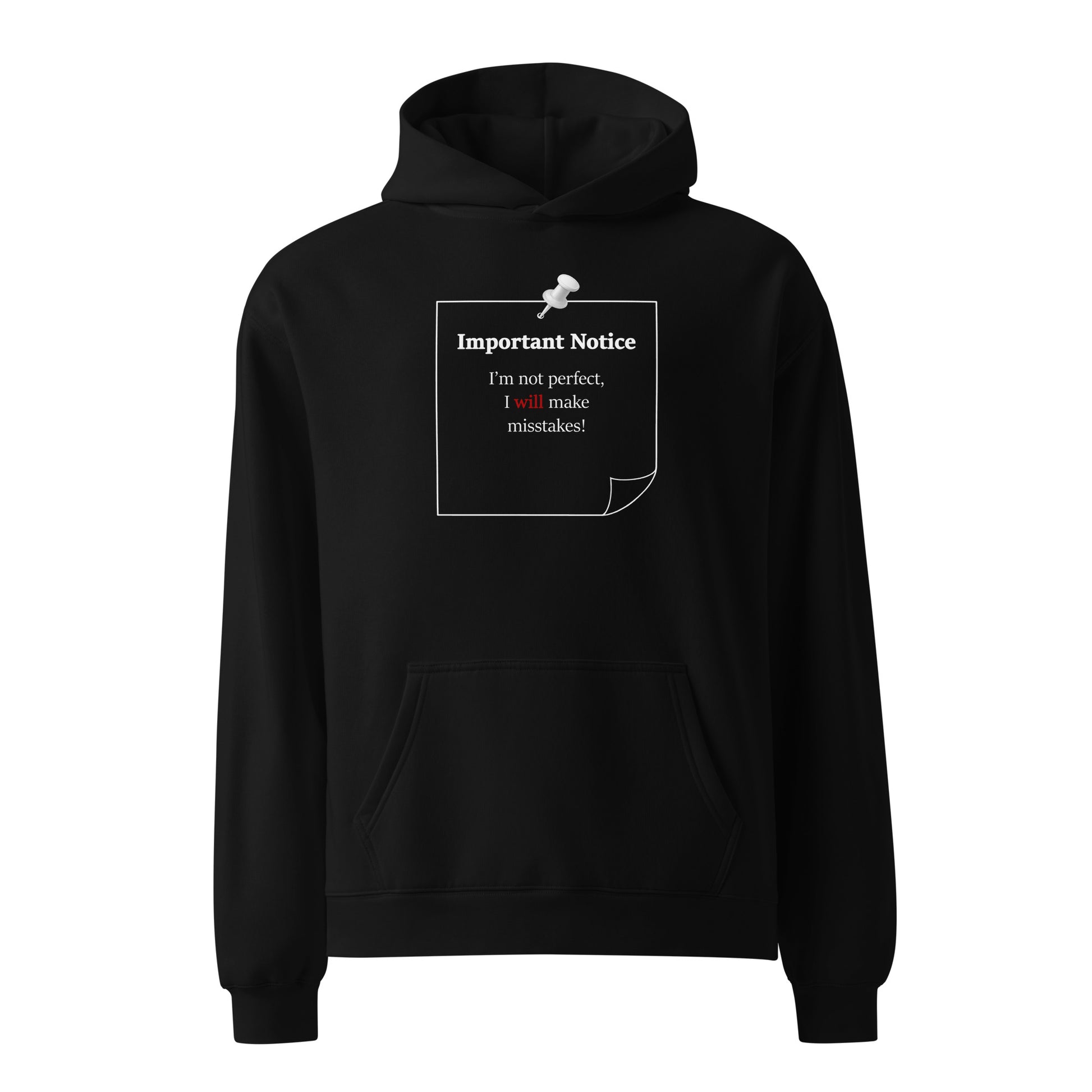 Black oversized heavyweight hoodie featuring “Important Notice: I’m not perfect, I will make mistakes” note graphic design front view