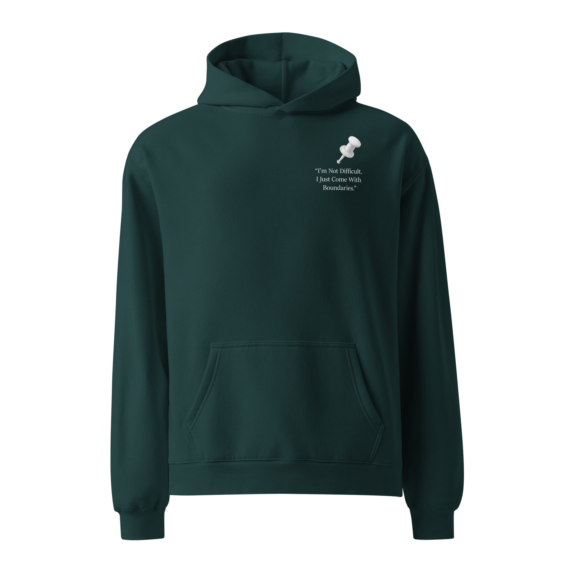 Pine green statement hoodie jumper with I’m Not Difficult I Just Come With Boundaries slogan.