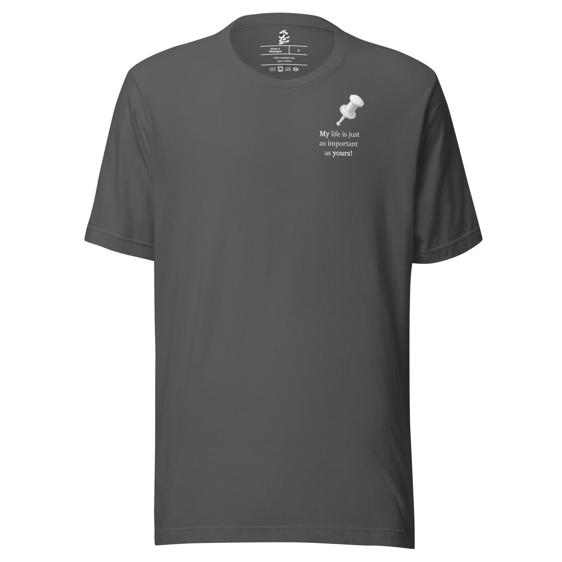 Asphalt grey  unisex inspirational slogan T-shirt featuring pushpin graphic design with the quote “My life is just as important as yours.”