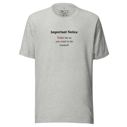 Athletic heather grey unisex motivational slogan T-shirt design displaying the text “Treat me as you want to be treated. 