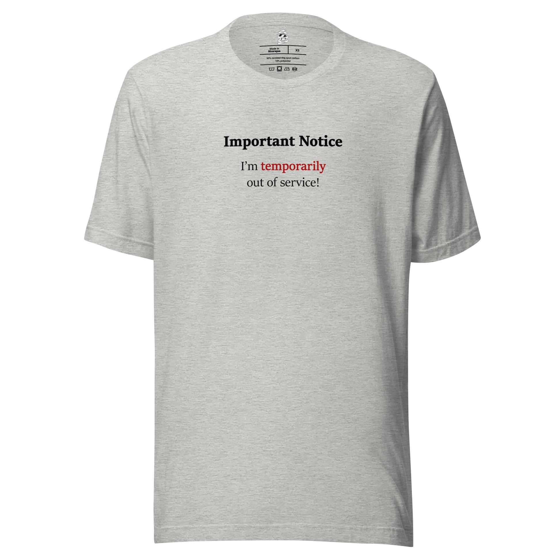Athletic heather grey unisex novelty slogan T-shirt featuring the text quote “I’m temporarily out of service with the word" "temporarily" .highlighted in red. 