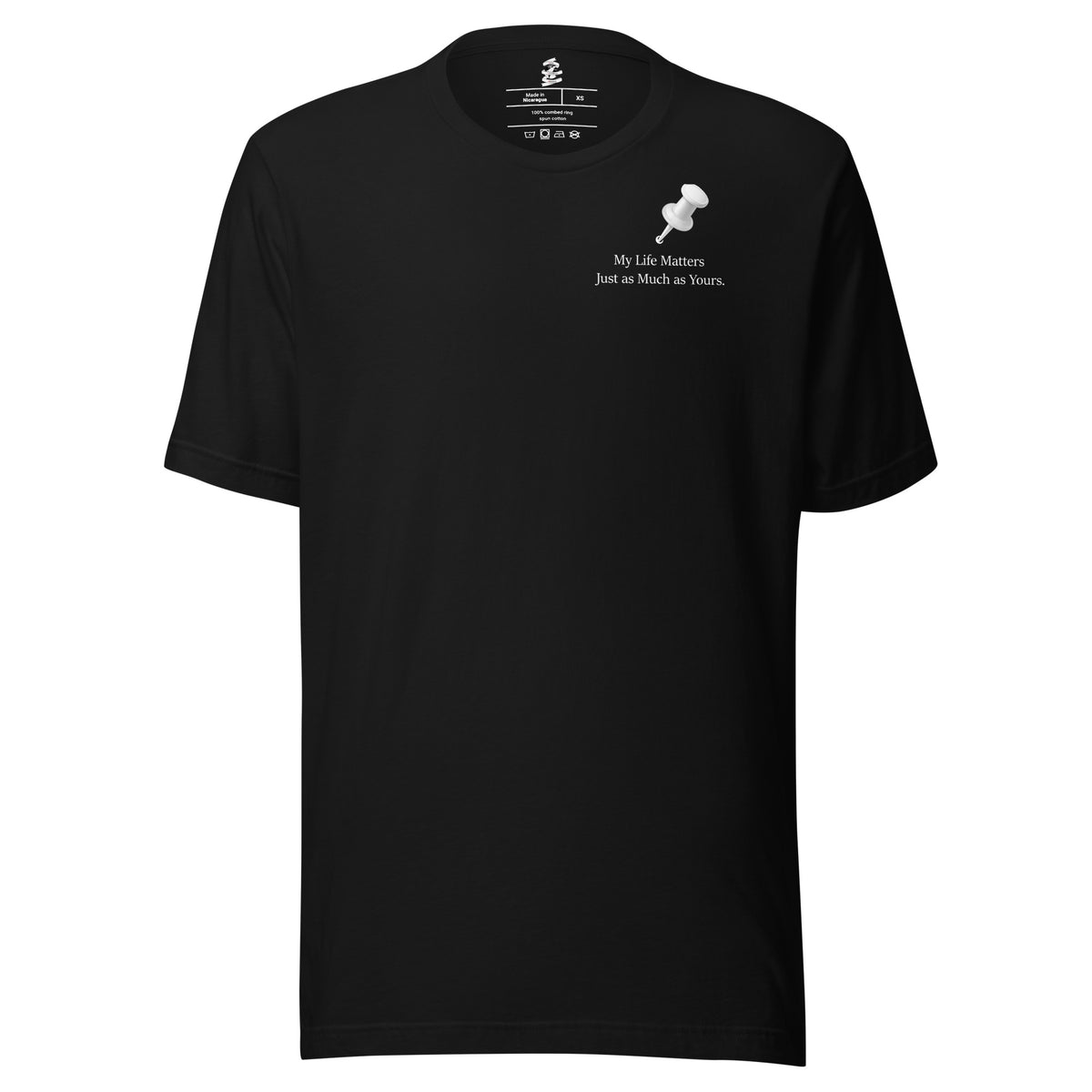 My Life Matters Just as Much as Yours inspirational statement black T-shirt