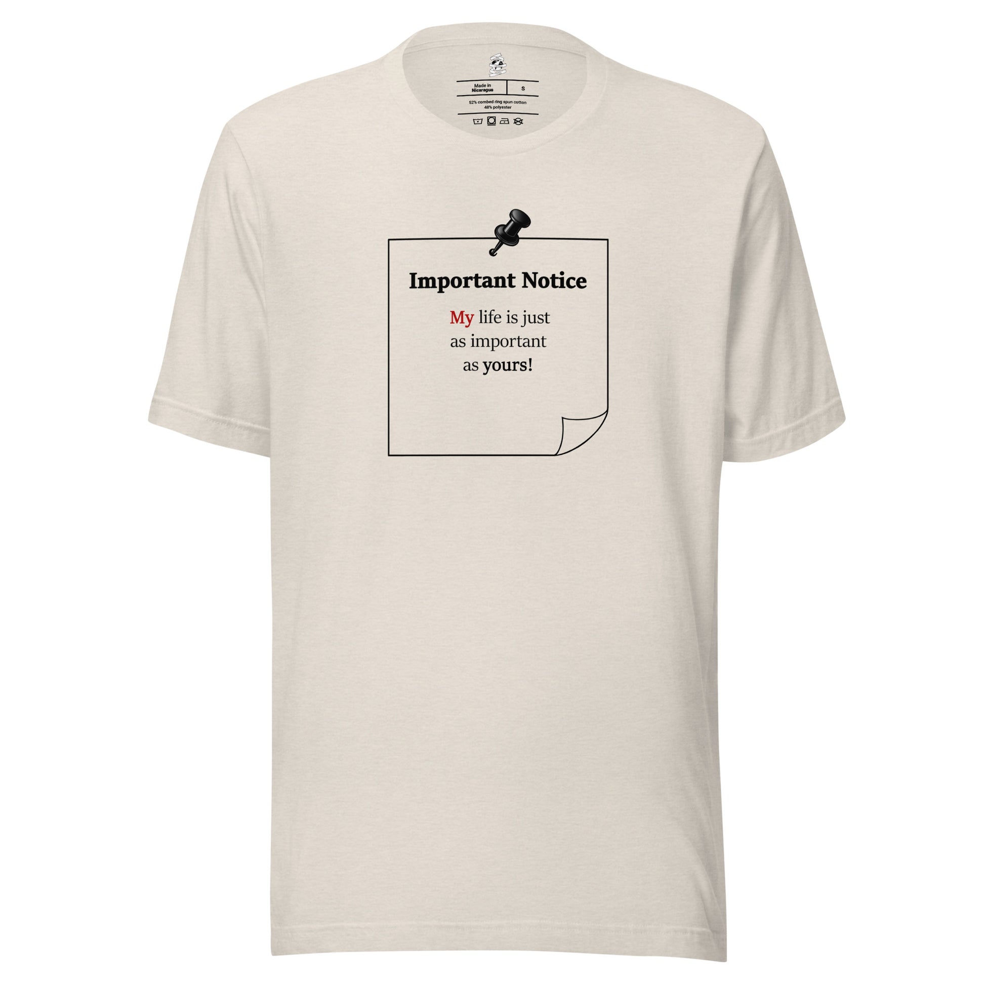  Heather dust unisex motivational slogan T-shirt design featuring a pushpin note graphic with the quote “My life is just as important as yours.”