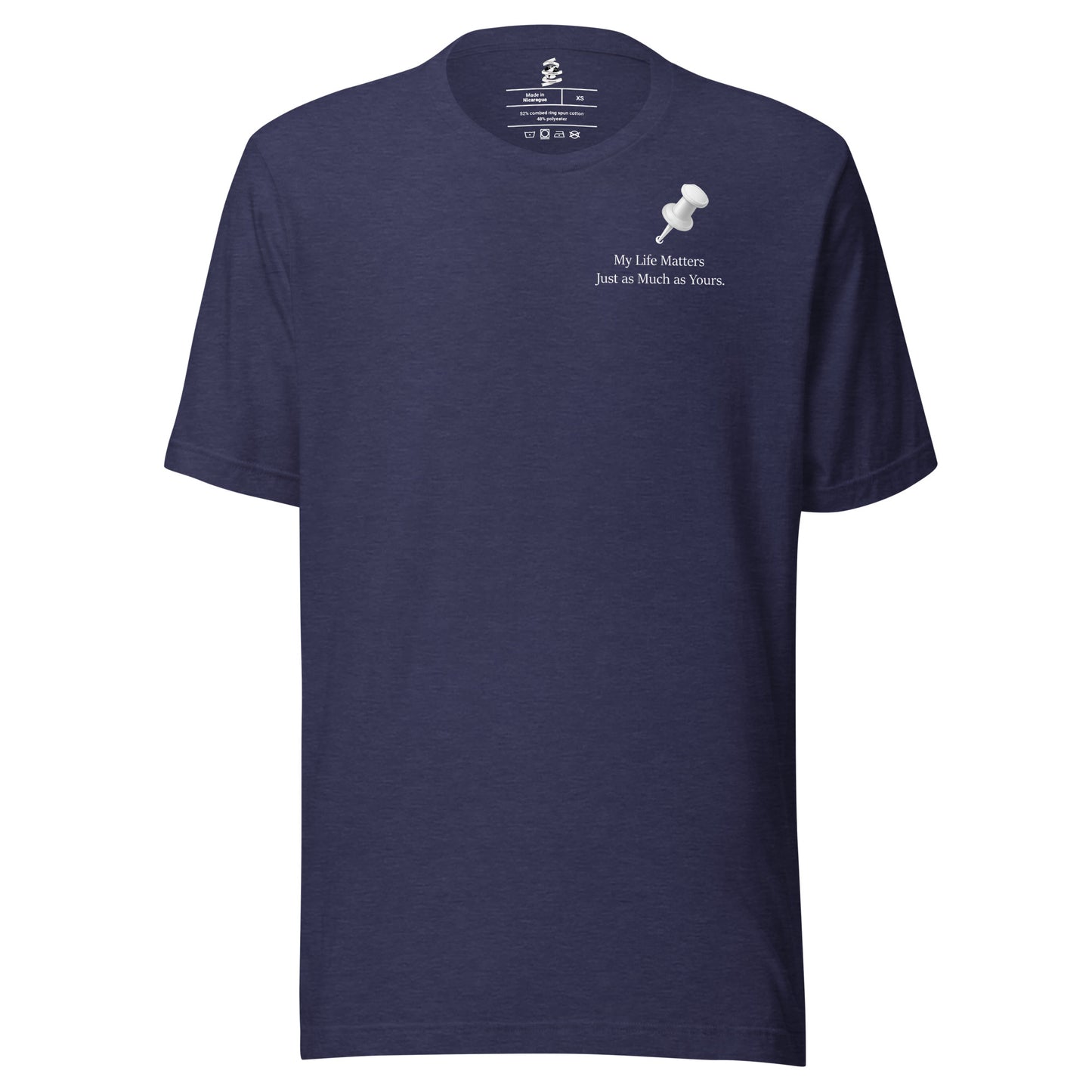 My Life Matters Just as Much as Yours inspirational statement heather midnight T-shirt