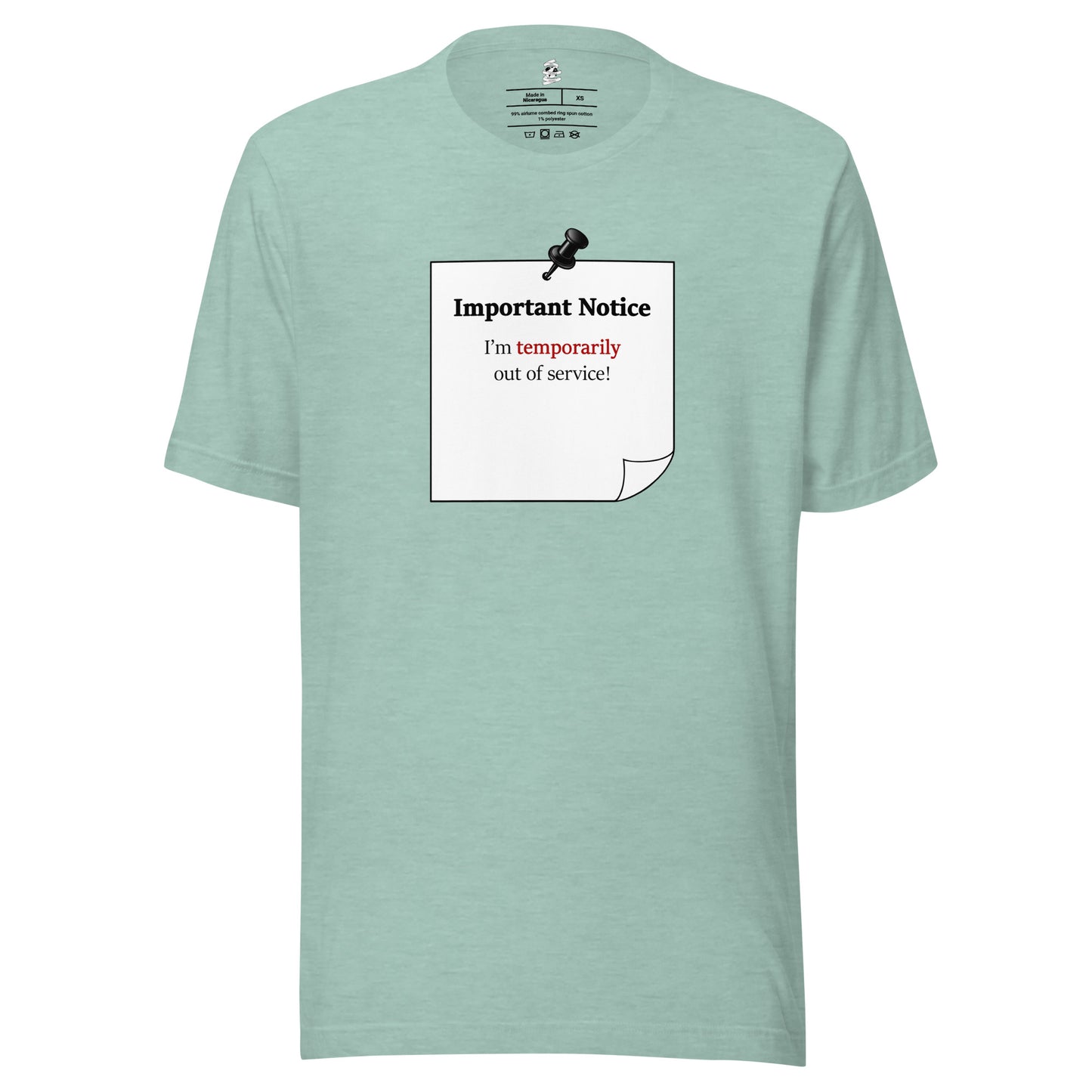 Heather prism dusty-blue Unisex motivational slogan T-shirt design featuring a pushpin note graphic with the quote “Important Notice:“I’m temporarily out of service, highlighting “temporarily” in red.