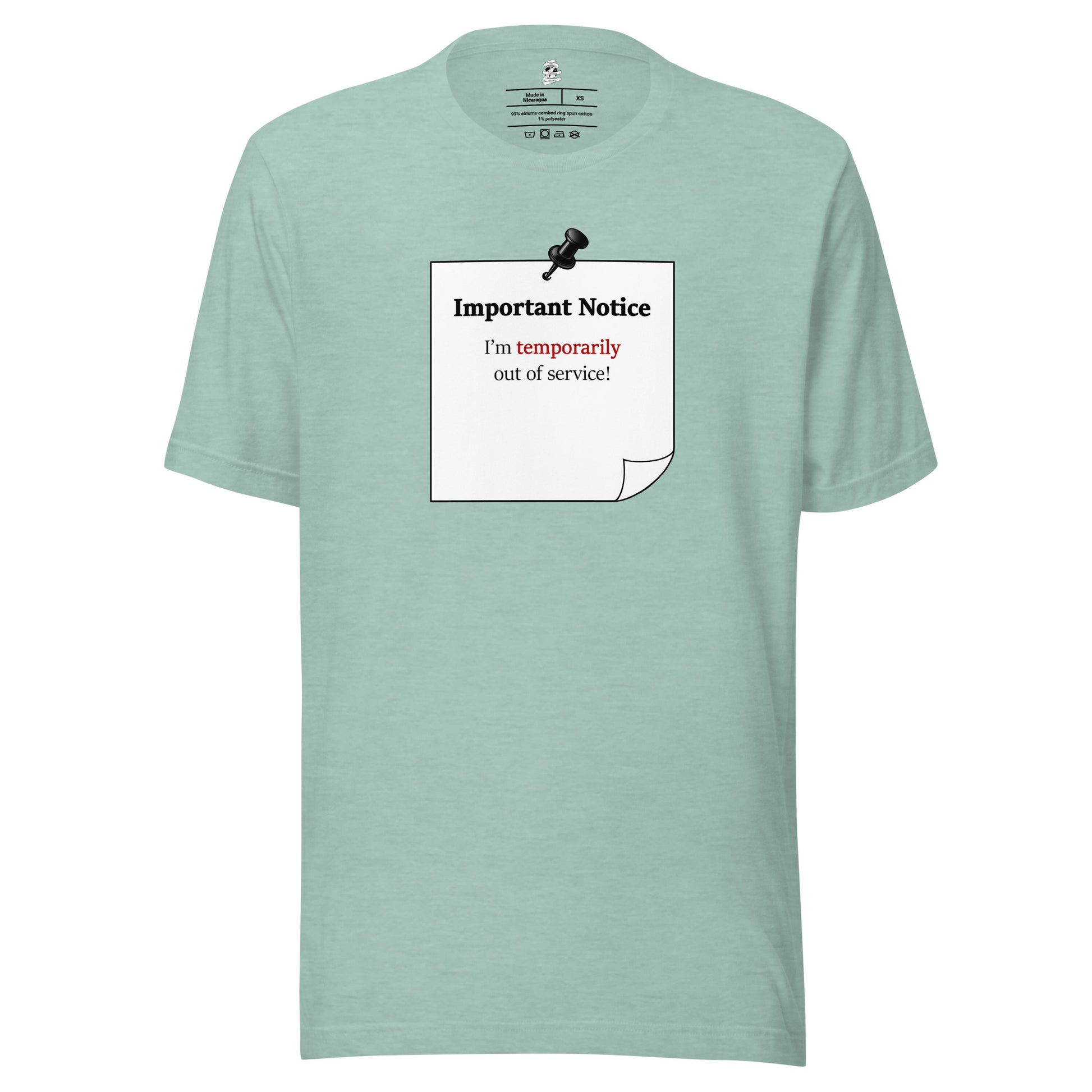 Heather prism dusty-blue Unisex motivational slogan T-shirt design featuring a pushpin note graphic with the quote “Important Notice:“I’m temporarily out of service, highlighting “temporarily” in red.