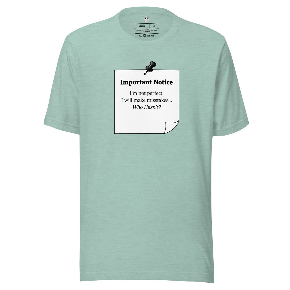 Heather prism mint Unisex motivational slogan T-shirt design featuring a pushpin note graphic with the quote Important Notice: I’m not perfect, I will make mistakes mistakes who hasn’t?